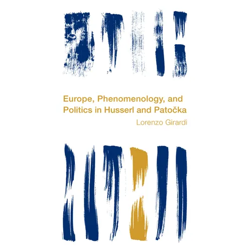 Europe, Phenomenology, and Politics in Husserl and Patocka