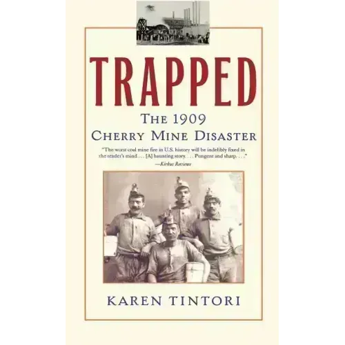Trapped: The 1909 Cherry Mine Disaster