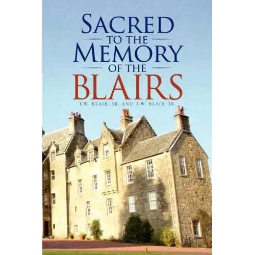 Sacred to the Memory of the Blairs