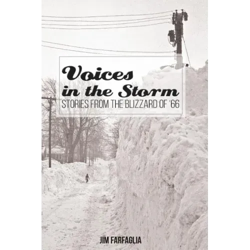 Voices in the Storm: Stories From The Blizzard of '66