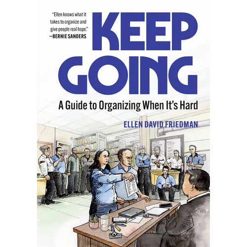 Keep Going: A Guide to Organizing When It's Hard