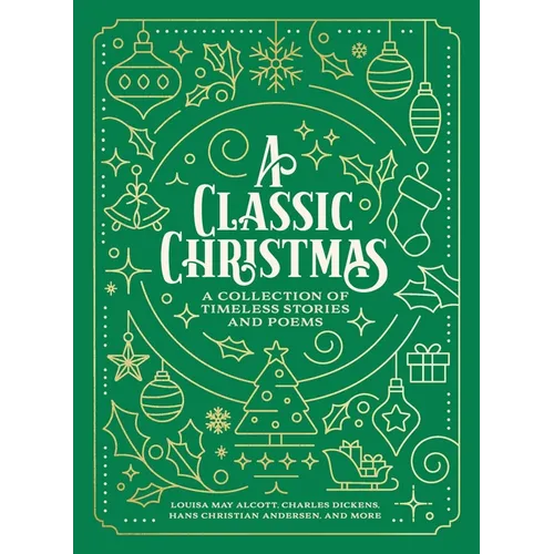 A Classic Christmas: A Collection of Timeless Stories and Poems