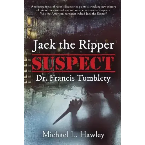 Jack the Ripper Suspect Dr. Francis Tumblety