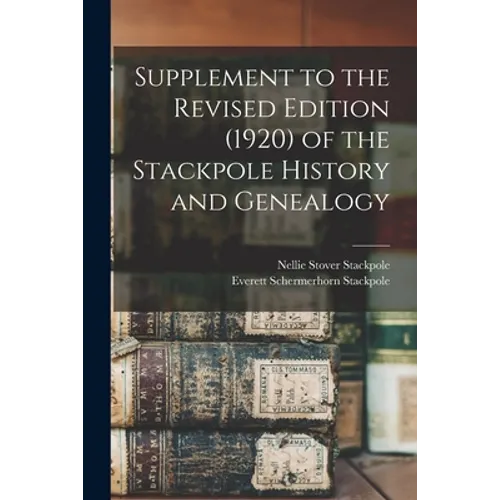 Supplement to the Revised Edition (1920) of the Stackpole History and Genealogy