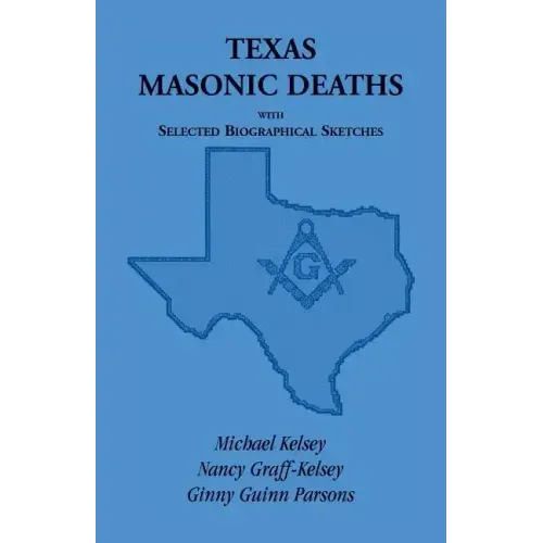 Texas Masonic Deaths with Selected Biographical Sketches