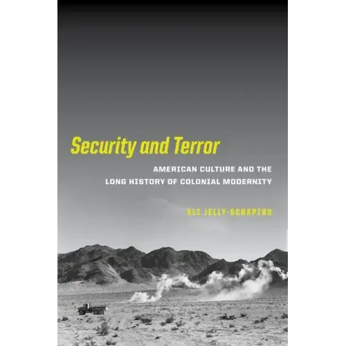 Security and Terror: American Culture and the Long History of Colonial Modernity