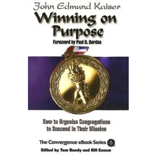 Winning on Purpose: How to Organize Congregations to Succeed in Their Mission