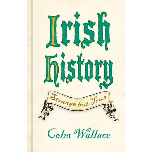 Irish History: Strange But True