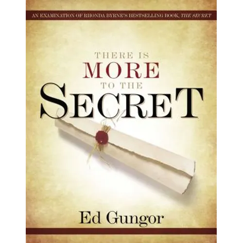 There Is More to the Secret: An Examination of Rhonda Byrne's Bestselling Book "The Secret"