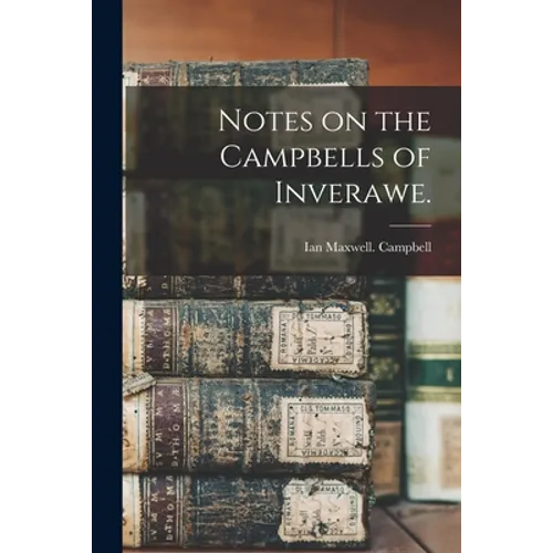 Notes on the Campbells of Inverawe.