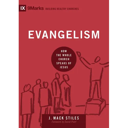 Evangelism: How the Whole Church Speaks of Jesus