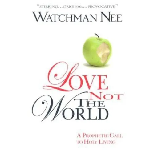Love Not the World