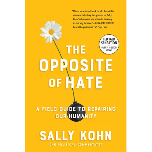 The Opposite of Hate: A Field Guide to Repairing Our Humanity