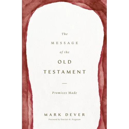 The Message of the Old Testament: Promises Made