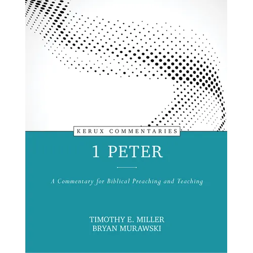 1 Peter: A Commentary for Biblical Preaching and Teaching