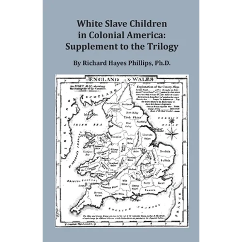 White Slave Children in Colonial America: Supplement to the Trilogy