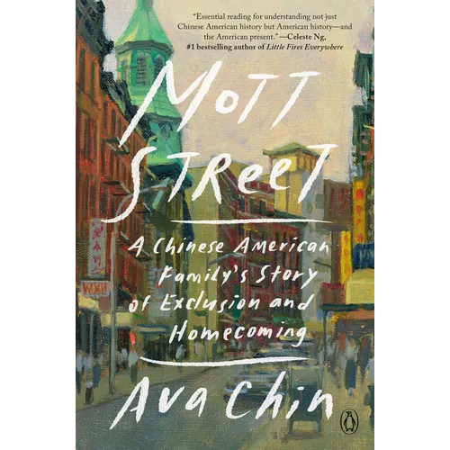 Mott Street: A Chinese American Family's Story of Exclusion and Homecoming