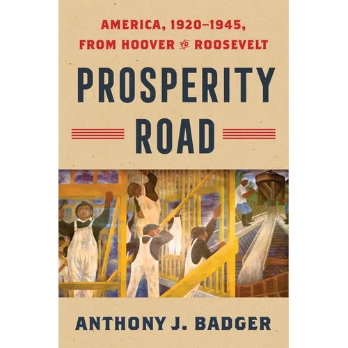 Prosperity Road: America, 1920-1945, from Hoover to Roosevelt
