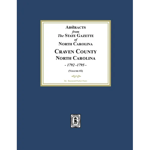 Abstracts from the State Gazette of North Carolina, 1792-1795, Volume #2