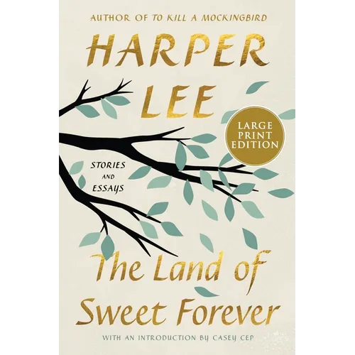 The Land of Sweet Forever: Stories and Essays (Large Print)