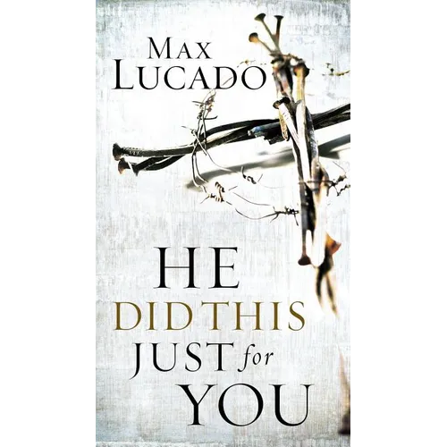 He Did This Just for You: Discover God's Promise of Salvation, Hope, and New Life