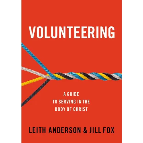 Volunteering: A Guide to Serving in the Body of Christ