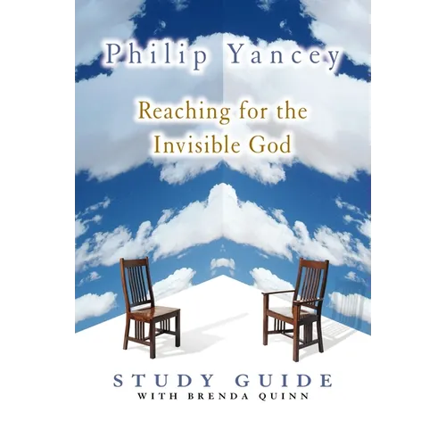 Reaching for the Invisible God Study Guide