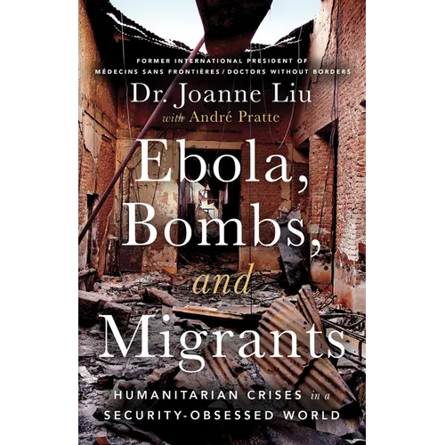 Ebola, Bombs, and Migrants: Humanitarian Crises in a Security-Obsessed World