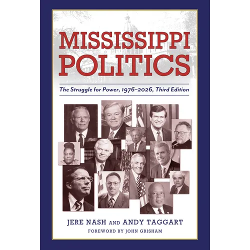 Mississippi Politics: The Struggle for Power, 1976-2026, Third Edition