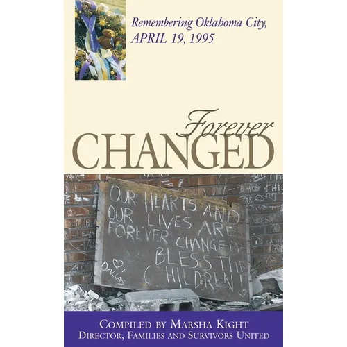Forever Changed: Remembering Oklahoma City, April 19, 1995