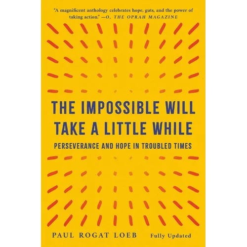 The Impossible Will Take a Little While: Perseverance and Hope in Troubled Times
