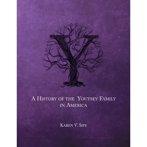 The History of the Youtsey Family in America Starting in 1744