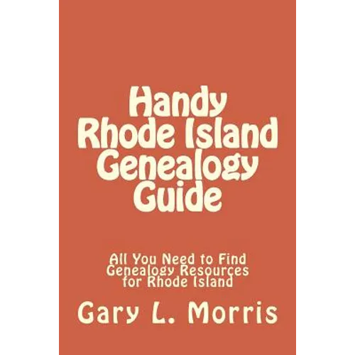 Handy Rhode Island Genealogy Guide: All You Need to Find Genealogy Resources for Rhode Island