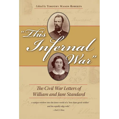 This Infernal War: The Civil War Letters of William and Jane Standard
