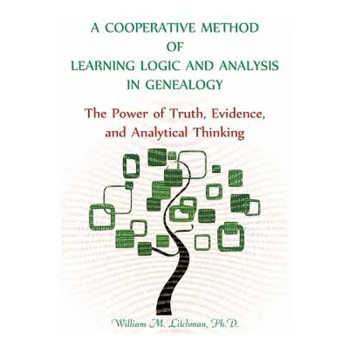 A Cooperative Method of Learning Logic and Analysis in Genealogy: The Power of Truth, Evidence, and Analytical Thinking