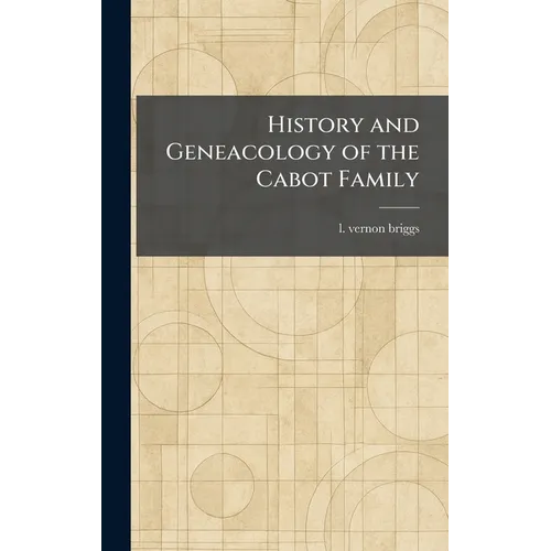 History and Geneacology of the Cabot Family