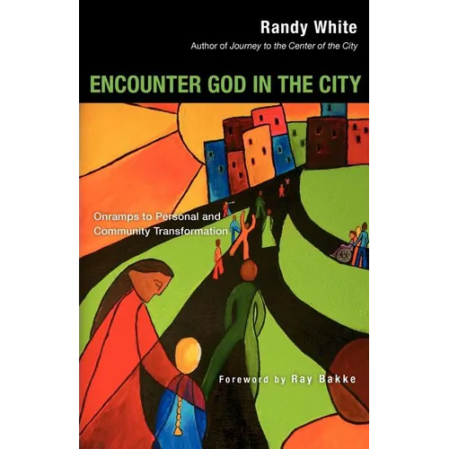 Encounter God in the City: Onramps to Personal and Community Transformation