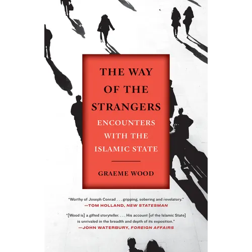 The Way of the Strangers: Encounters with the Islamic State