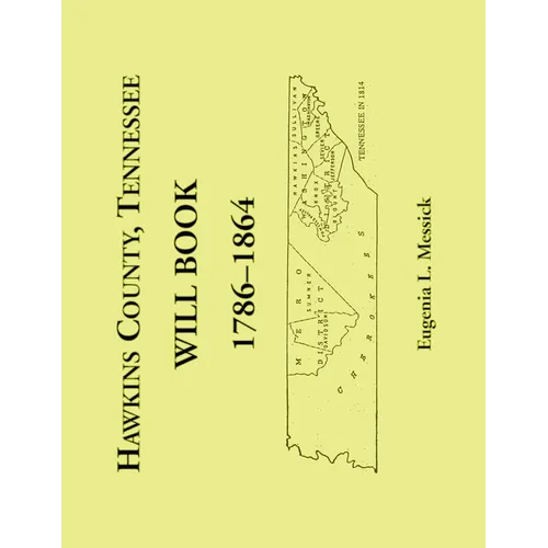 Hawkins County, Tennessee Will Book, 1786-1864
