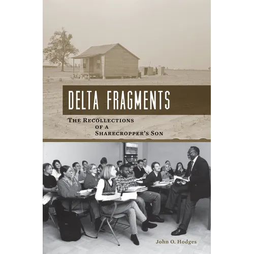 Delta Fragments: The Recollections of a Sharecropper's Son