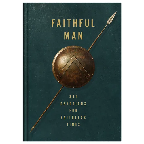 Faithful Man: 365 Devotions for Living in Faithless Times