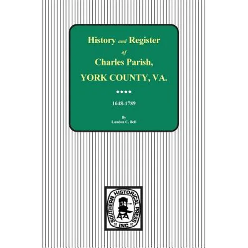 Charles Parish, York County, Virginia, History and Register, 1648-1789.