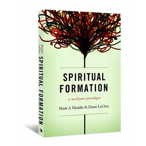 Spiritual Formation: A Wesleyan Paradigm