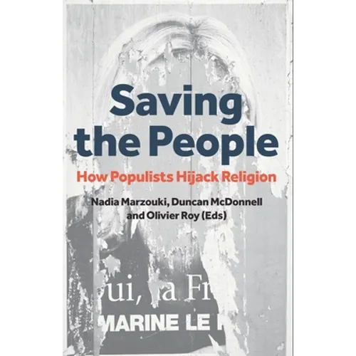 Saving the People: How Populists Hijack Religion