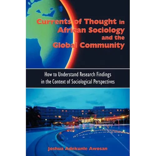 Currents of Thought in African Sociology and the Global Community: How to Understand Research Findings in the Context of Sociological Perspectives