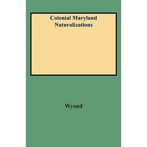Colonial Maryland Naturalizations