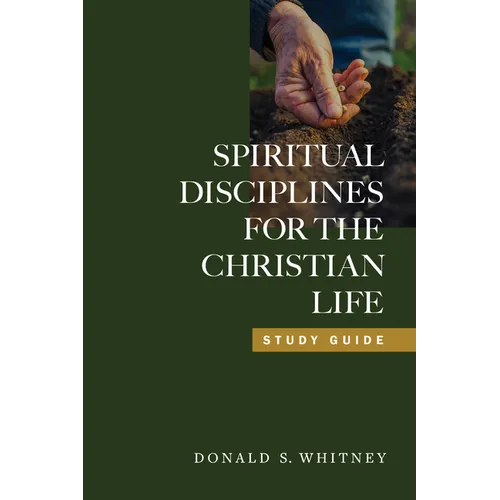 Spiritual Disciplines for the Christian Life Study Guide