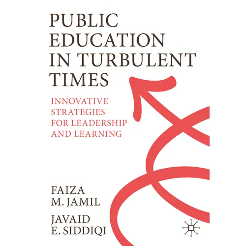 Public Education in Turbulent Times: Innovative Strategies for Leadership and Learning
