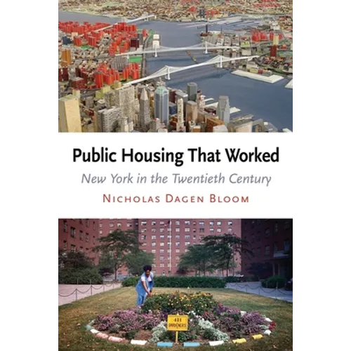 Public Housing That Worked: New York in the Twentieth Century
