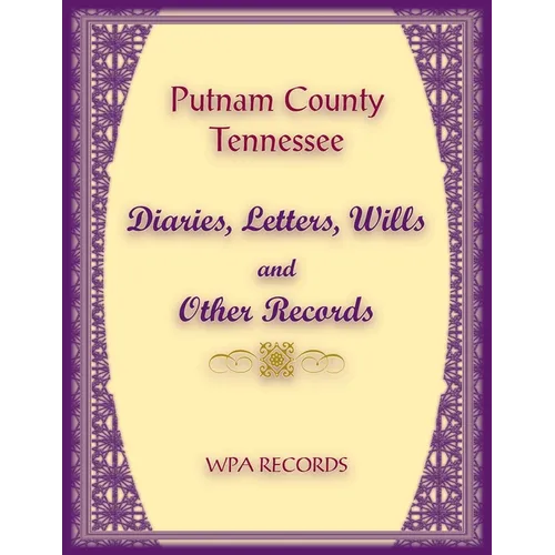 Putnam County, Tennessee Diaries, Letters, Wills and Other Records